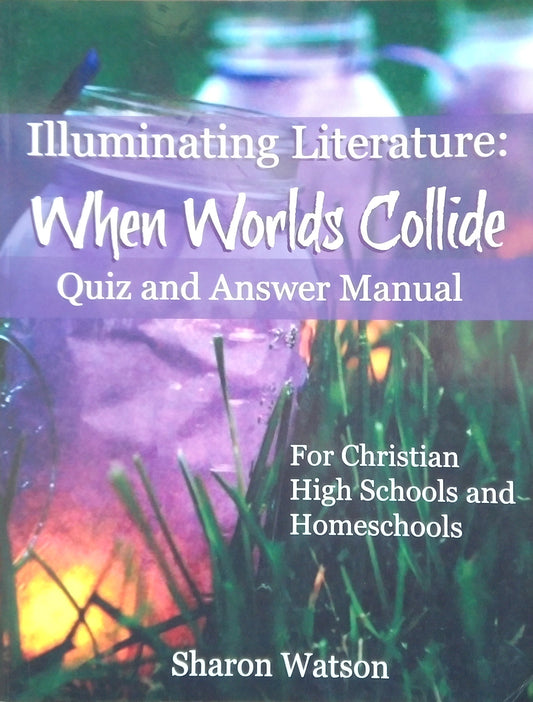 Illuminating Literature: When World Collide - Quiz/Answer Manual