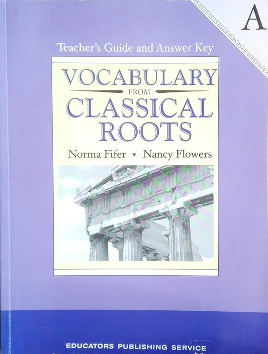Vocabulary From Classical Roots Level A: Teacher's Guide