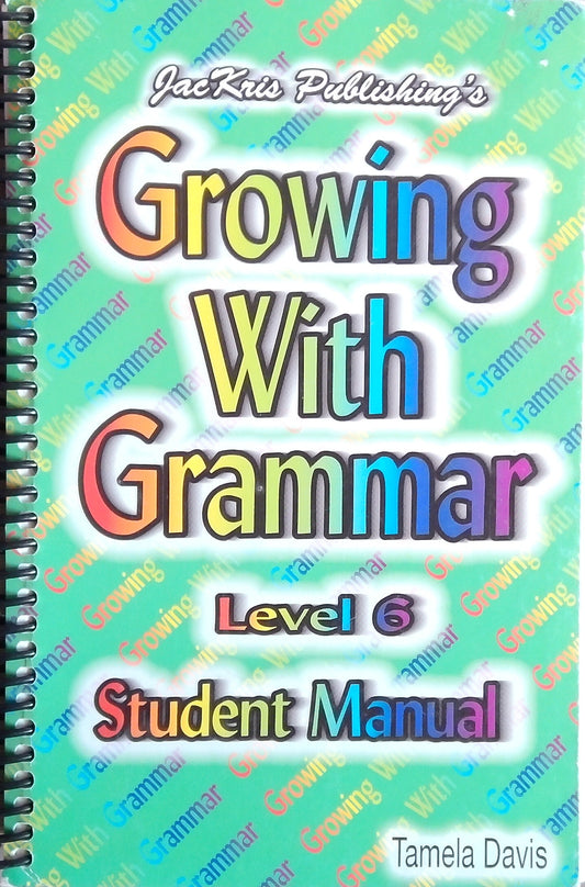 Growing With Grammar Level 6 Student Manual