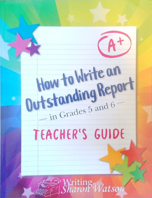 How To Write An Outstanding Report: Teacher's Guide