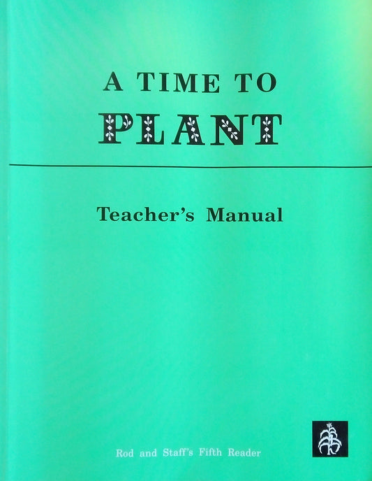 A Time To Plant: Teacher's Manual