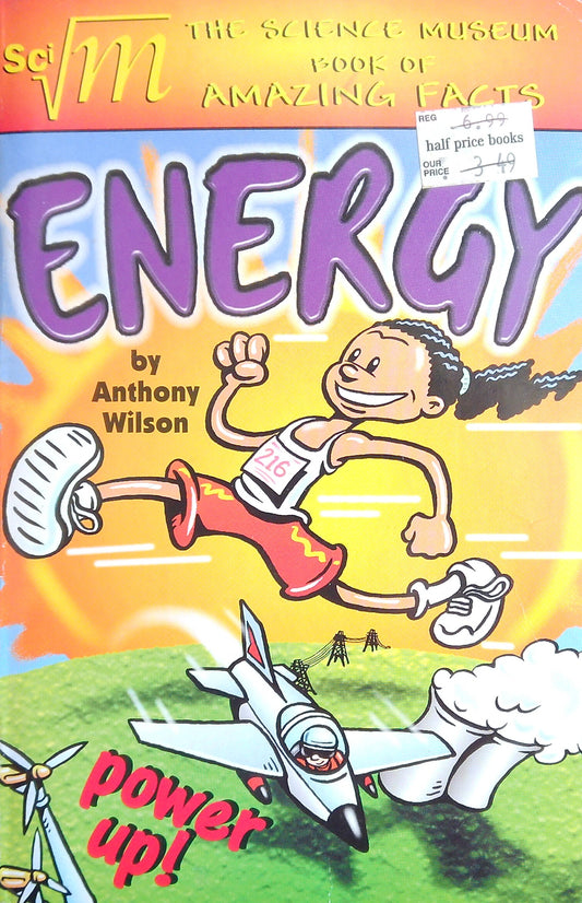 The Science Museum Book Of Amazing Facts: Energy