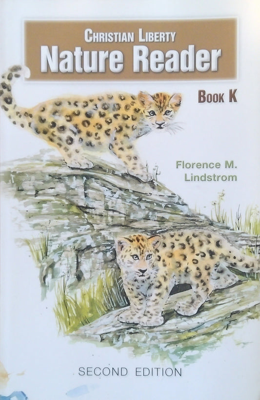 Christian Liberty Nature Reader: Book K