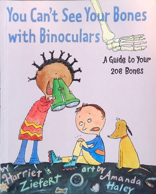 You Can't See Your Bones With Binoculars