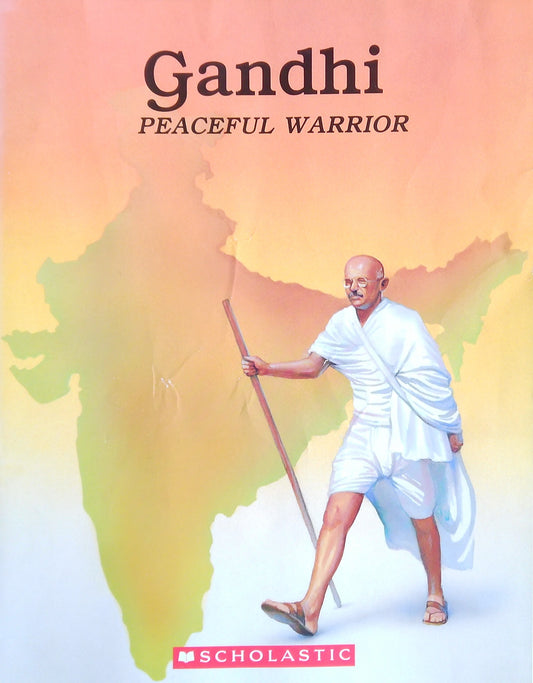 Gandhi: Peaceful Warrior