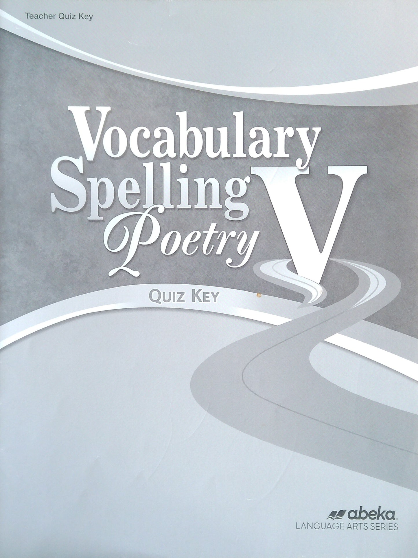 Vocabulary, Spelling & Poetry V: Quiz Key