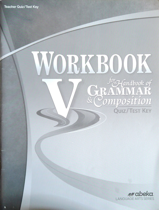 Workbook V For Handbook Of Grammar & Composition: Quiz/Test Key