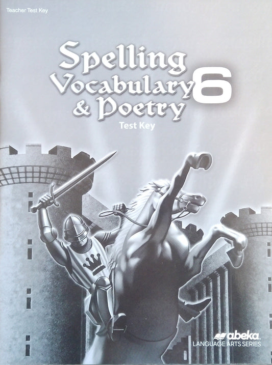 Spelling, Vocabulary & Poetry 6: Test Key