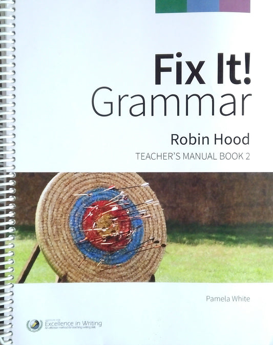 IEW Fix It! Grammar: Robin Hood Teacher's Manual Book 2