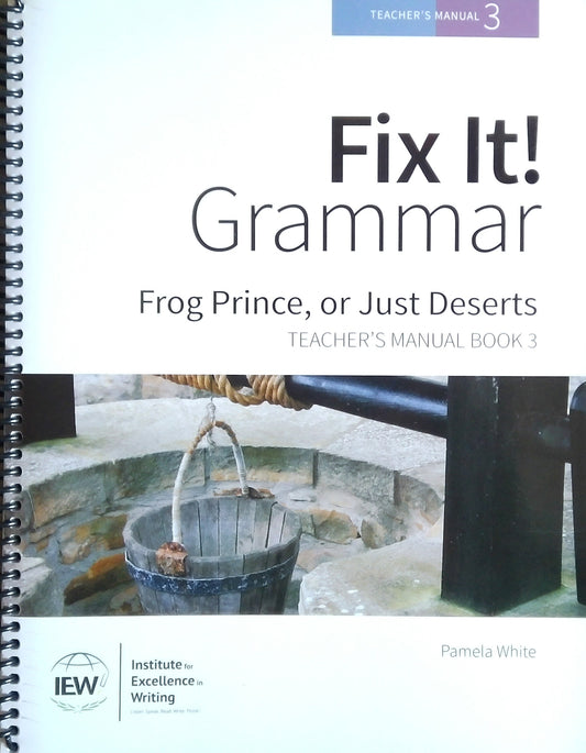 IEW Fix It! Grammar: Frig Prince Teacher's Manual Book 3