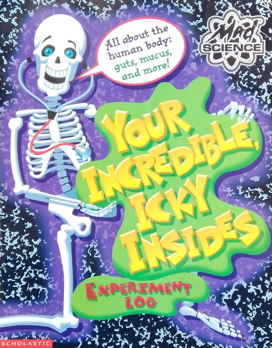 Your Incredible, Icky Insides: Experiment Log