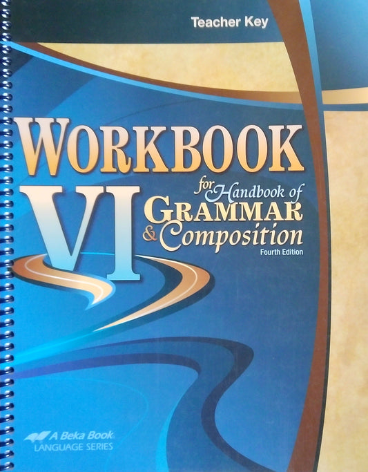 Workbook VI For Handbook Of Grammar & Composition: Teacher Key