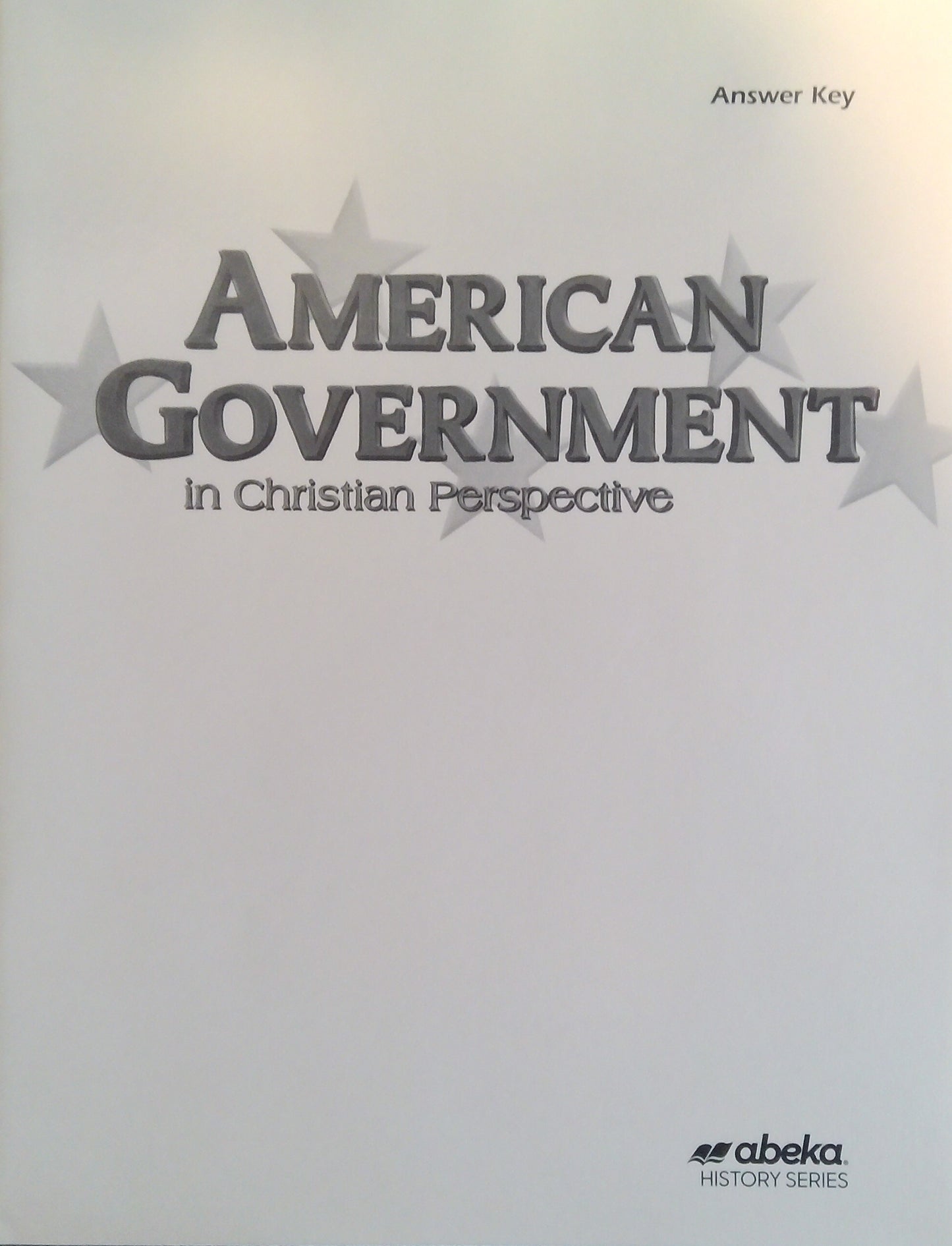 American Government In Christian Perspective: Answer Key