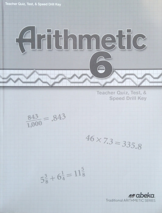 Arithmetic 6: Quiz/Test/Speed Drill Key