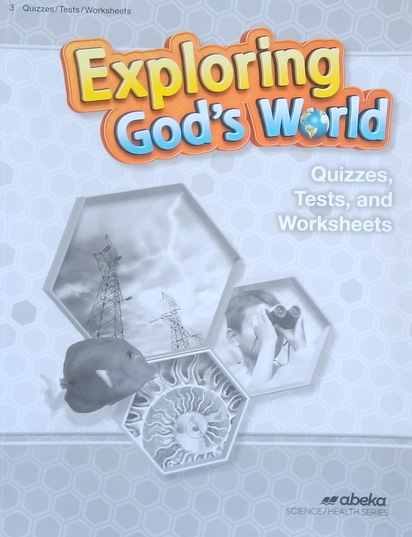 Exploring God's World: Quizzes/Tests/Worksheets