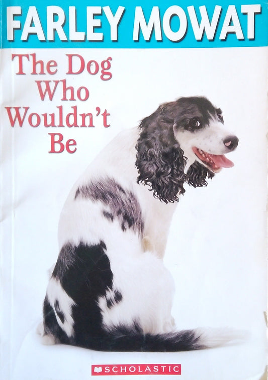 The Dog Who Wouldn't Be