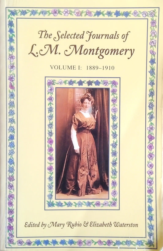 The Selected Journals Of L.M. Montgomery: Volume 1