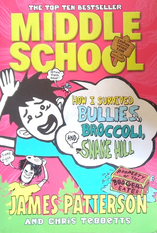 Middle School: How I Survived Bullies, Broccoli, And Snake Hill