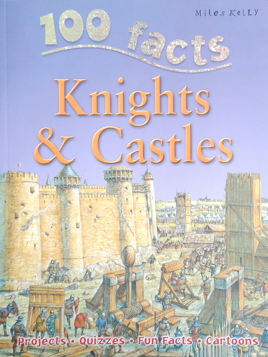 100 Facts: Knights & Castles