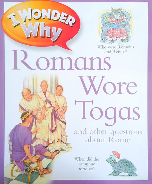 I Wonder Why... Romans Wore Togas