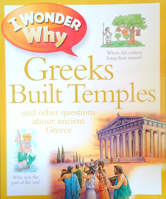 I Wonder Why... Greeks Built Temples