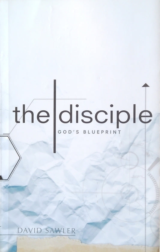 The Disciple: God's Blueprint