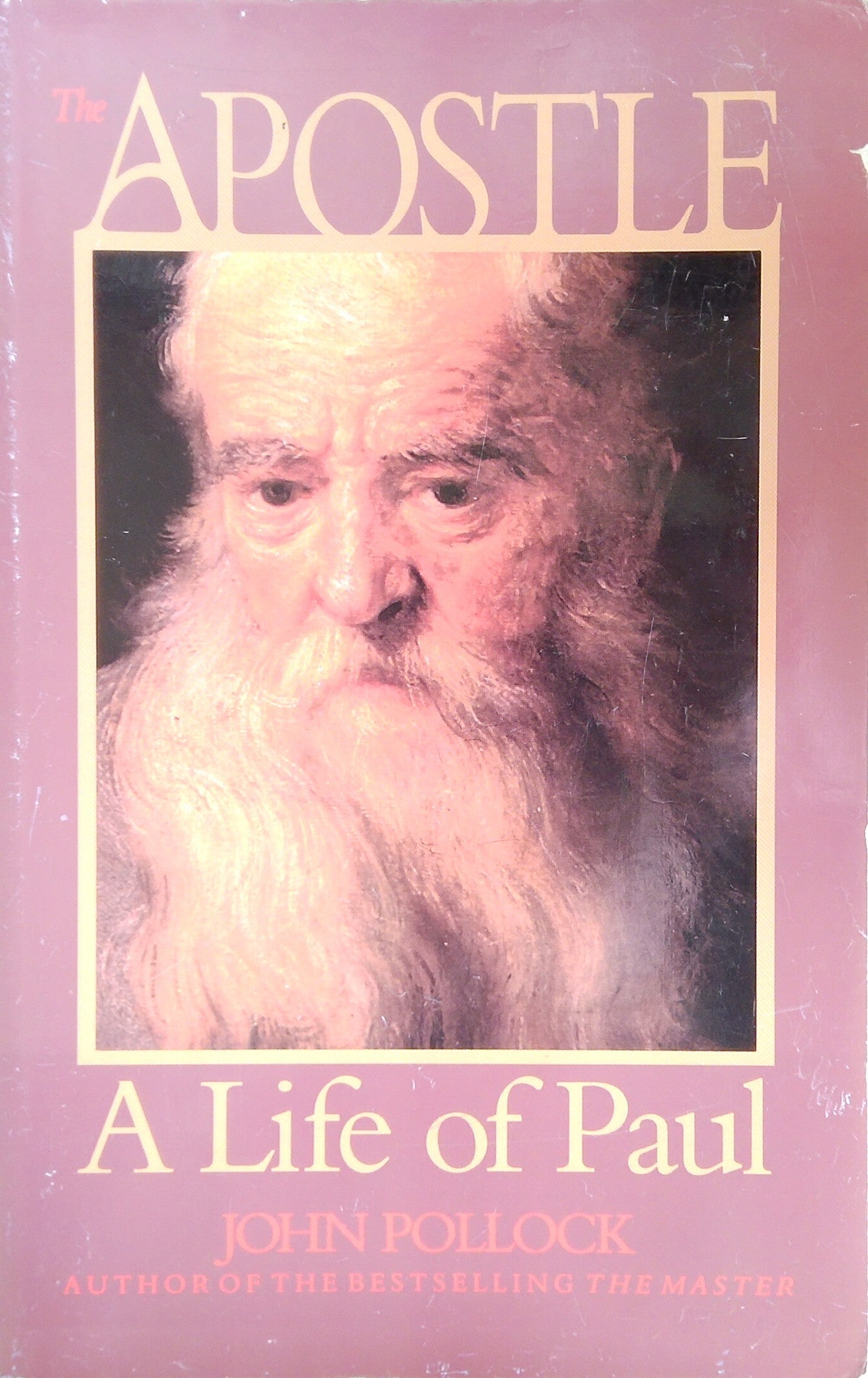 The Apostle: A Life Of Paul