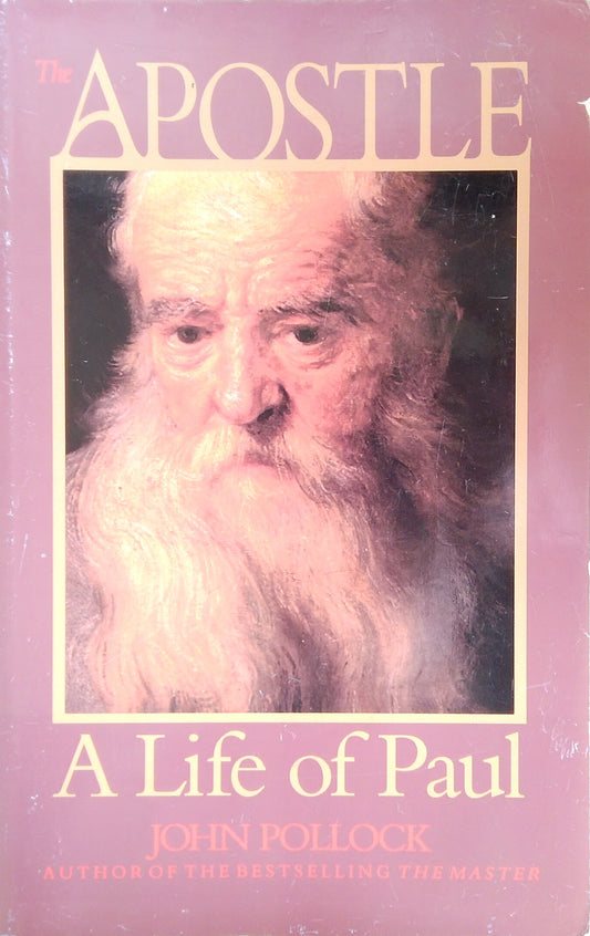 The Apostle: A Life Of Paul