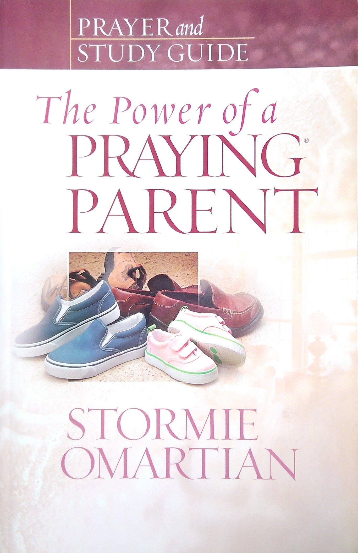 The Power Of a Praying Parent: Prayer & Study Guide