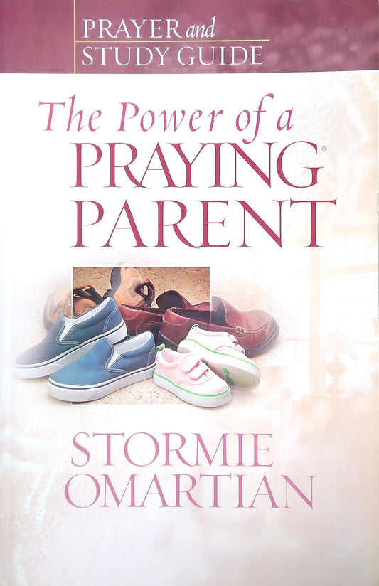The Power Of a Praying Parent: Prayer & Study Guide