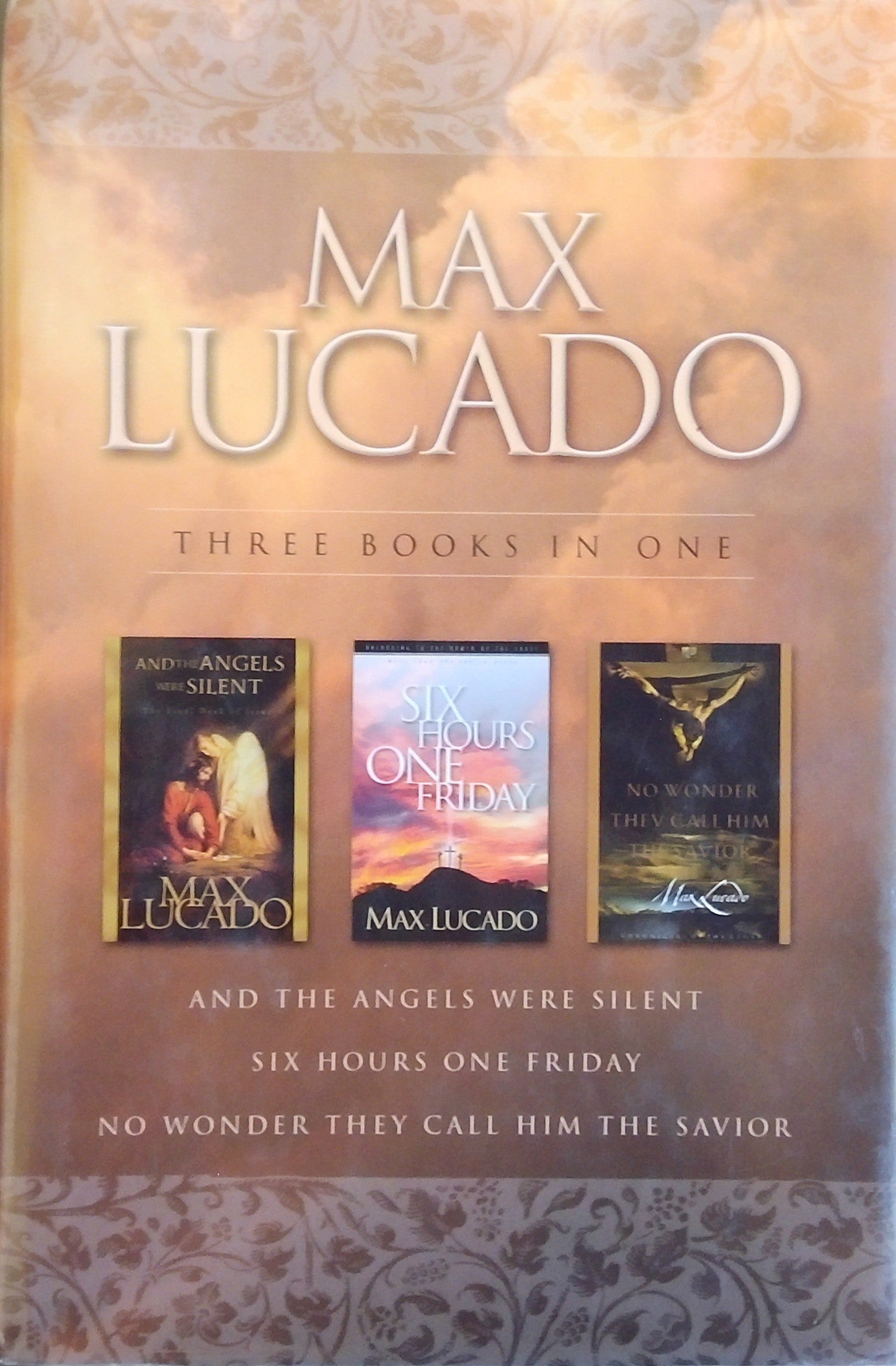 Max Lucado: Three Books In One