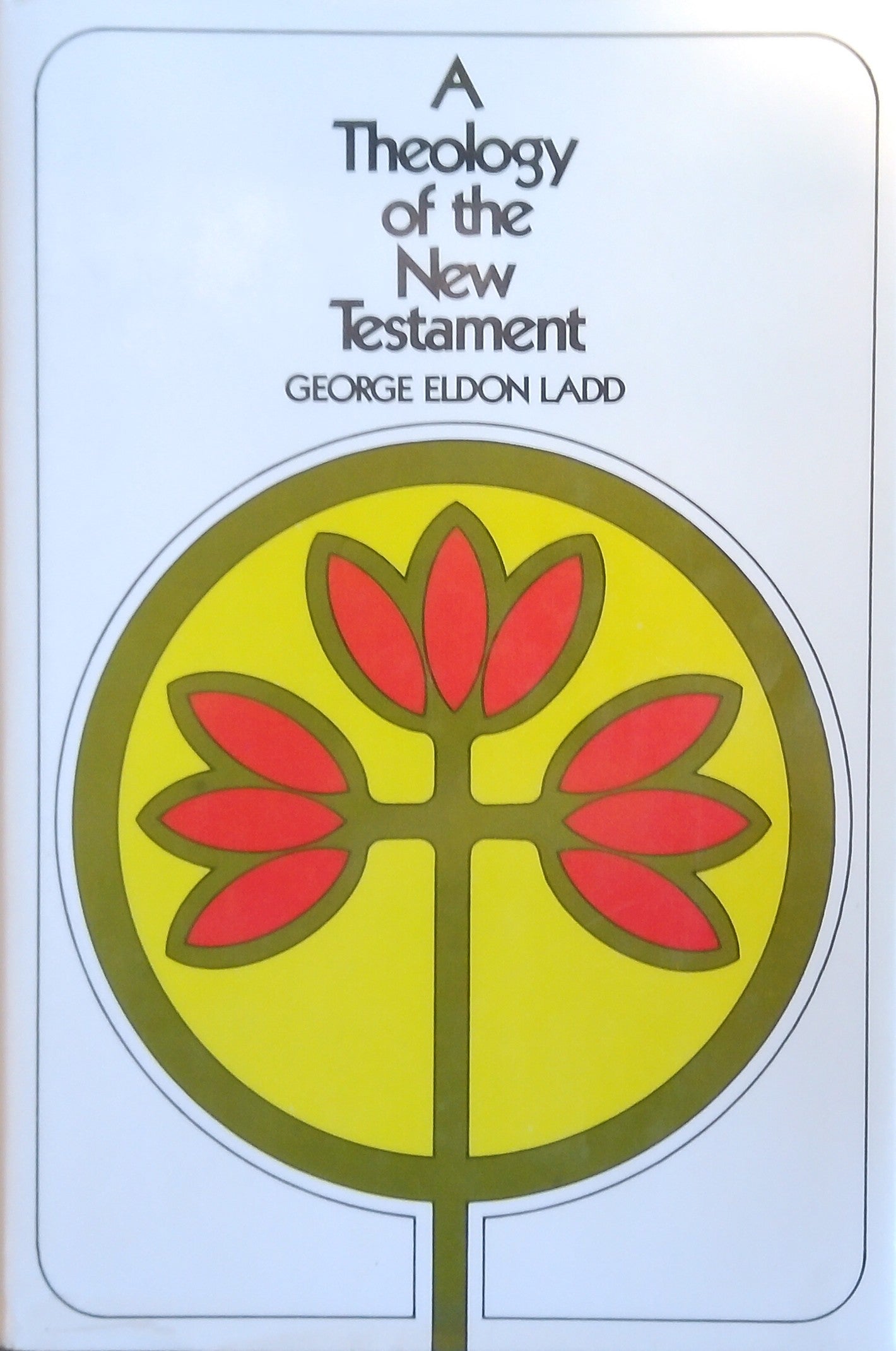 A Theology Of The New Testament