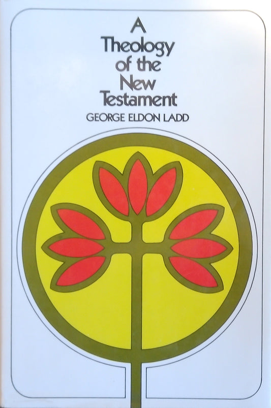 A Theology Of The New Testament