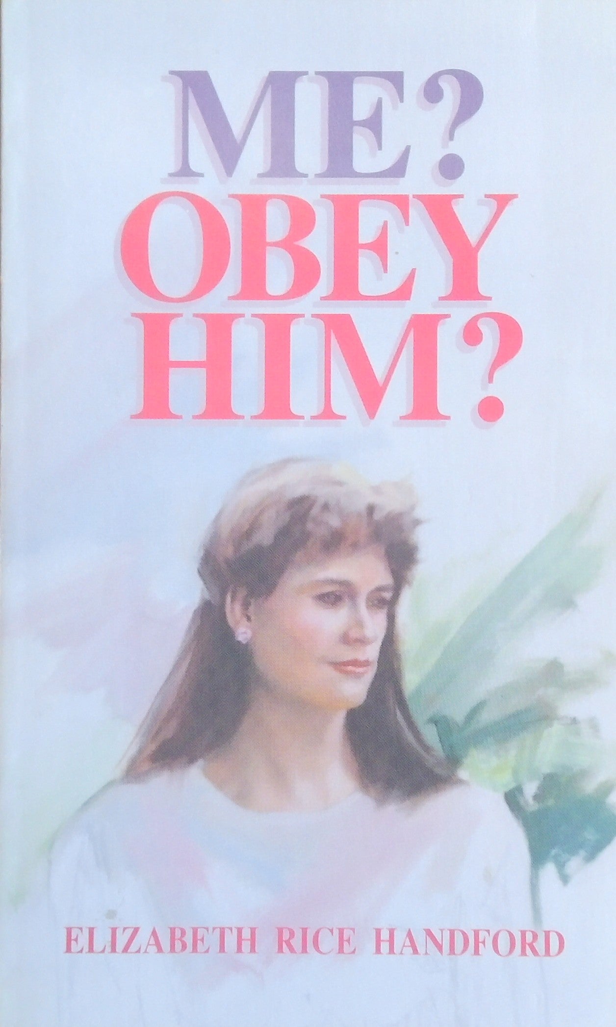 Me? Obey Him?