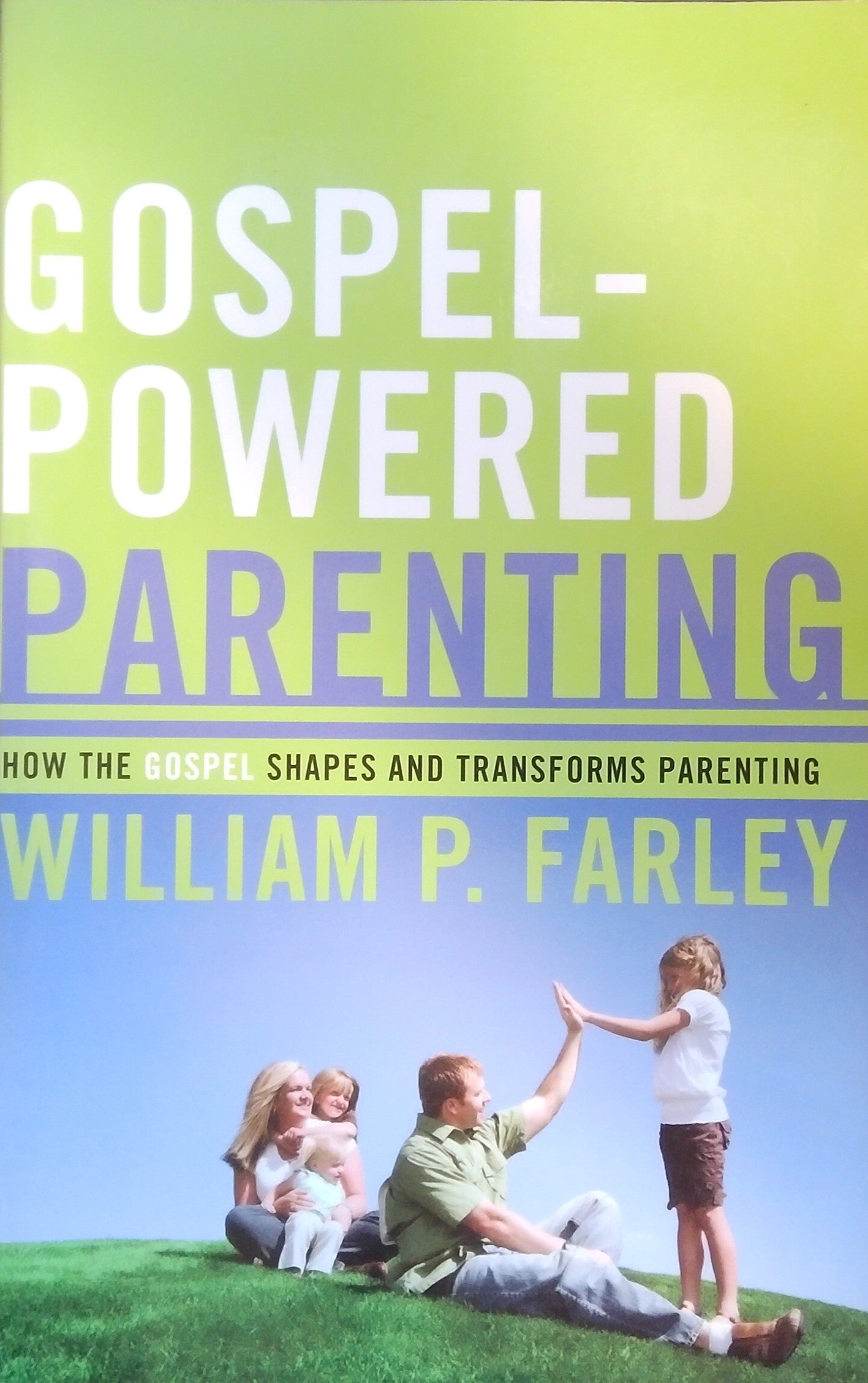 Gospel-Powered Parenting