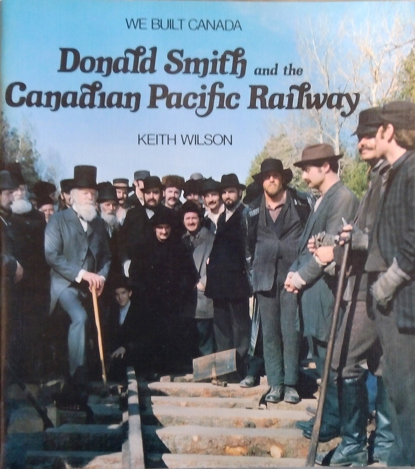 Donald Smith And The Canadian Pacific Railway