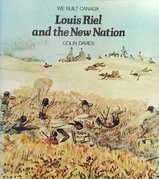 Louis Riel And The New Nation