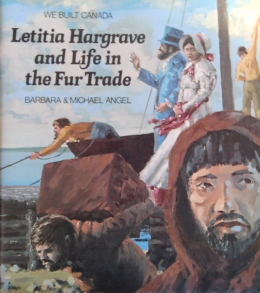 Letitia Hargrave And Life In The Fur Trade