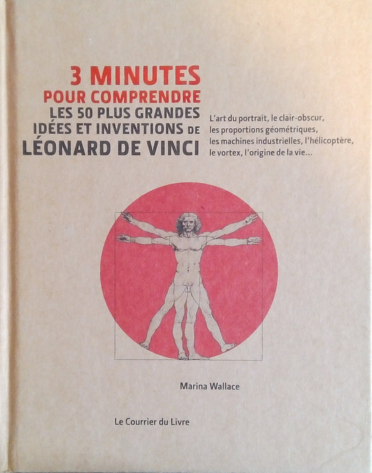 3 Minutes Pour Comprehendre les 50 Plus Grandes Idees Et Inventions De Leonard De Vinci