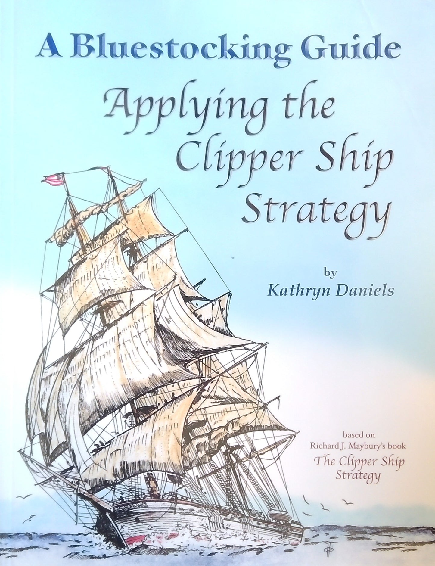 A Bluestocking Guide: Applying The Clipper Ship Strategy