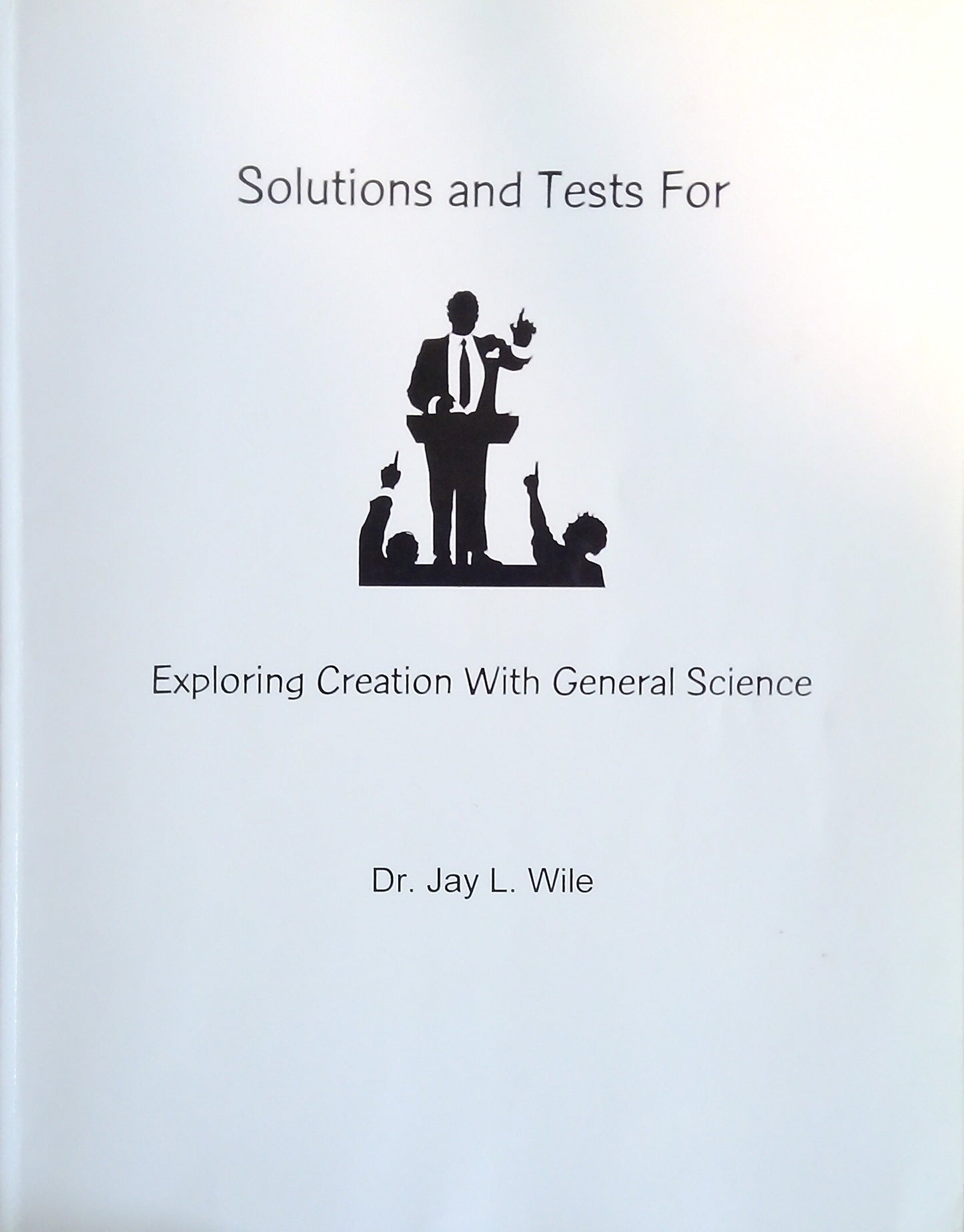 Solutions & Tests For Exploring Creation With General Science