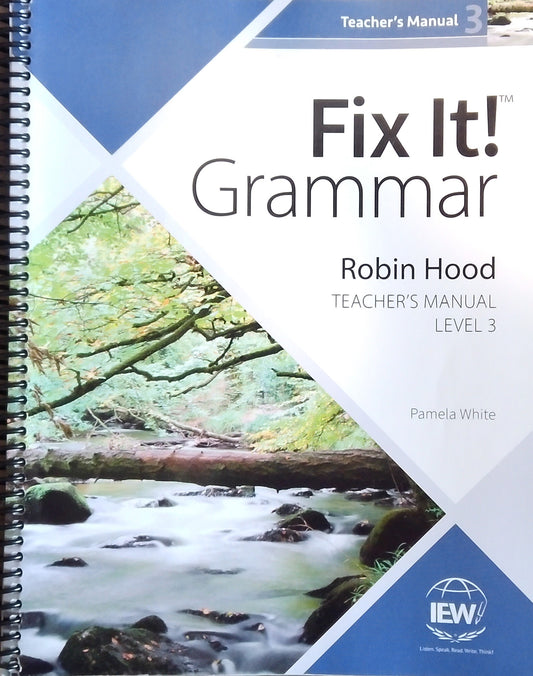 IEW Fix It! Grammar: Robin Hood Teacher's Manual, Level 3
