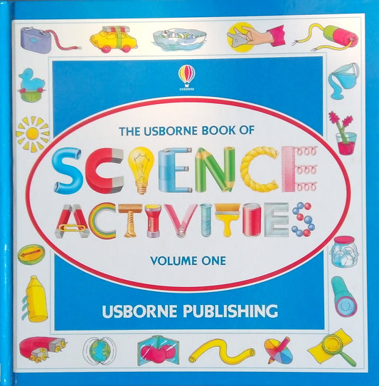 The Usborne Book Of Science Activities, Volume 1