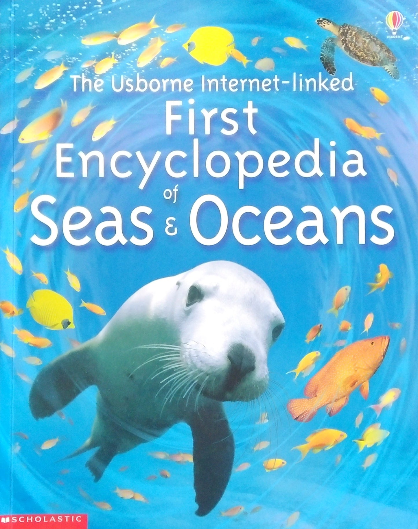 The Usborne Internet-Linked First Encyclopedia Of Seas & Oceans