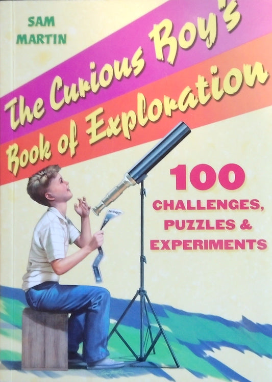 The Curios Boy's Book Of Exploration