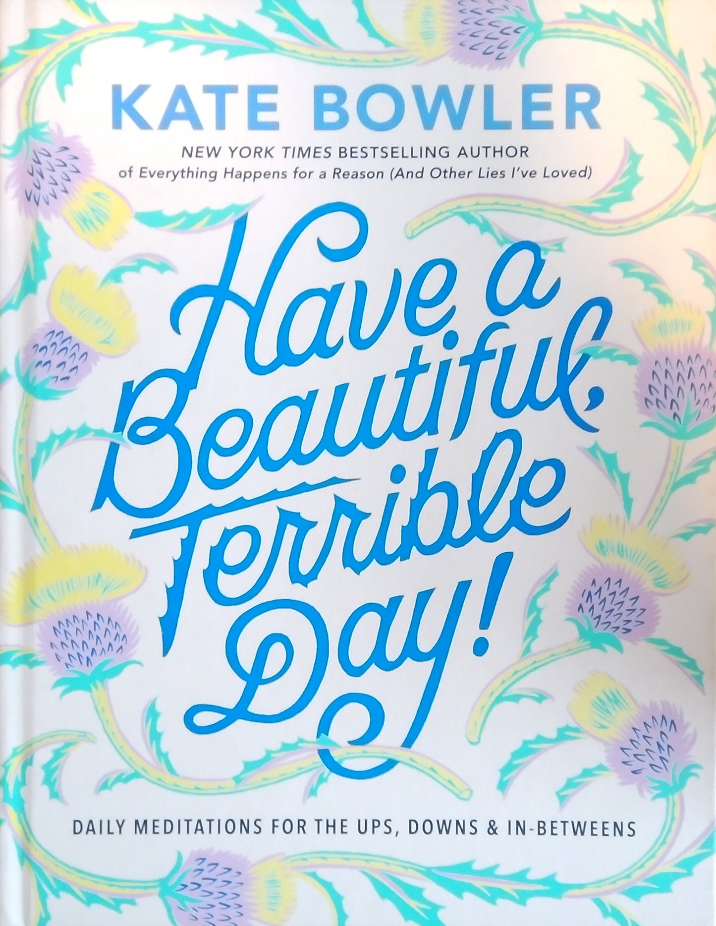 Have A Beautiful, Terrible Day!