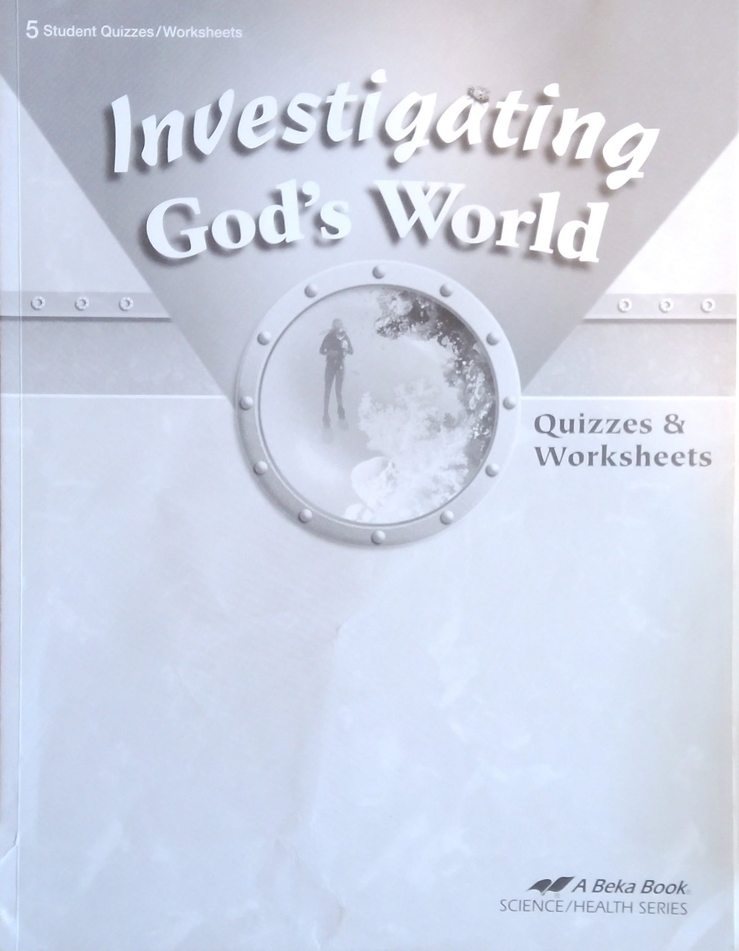 Investigating God's World: Quizzes/Worksheets
