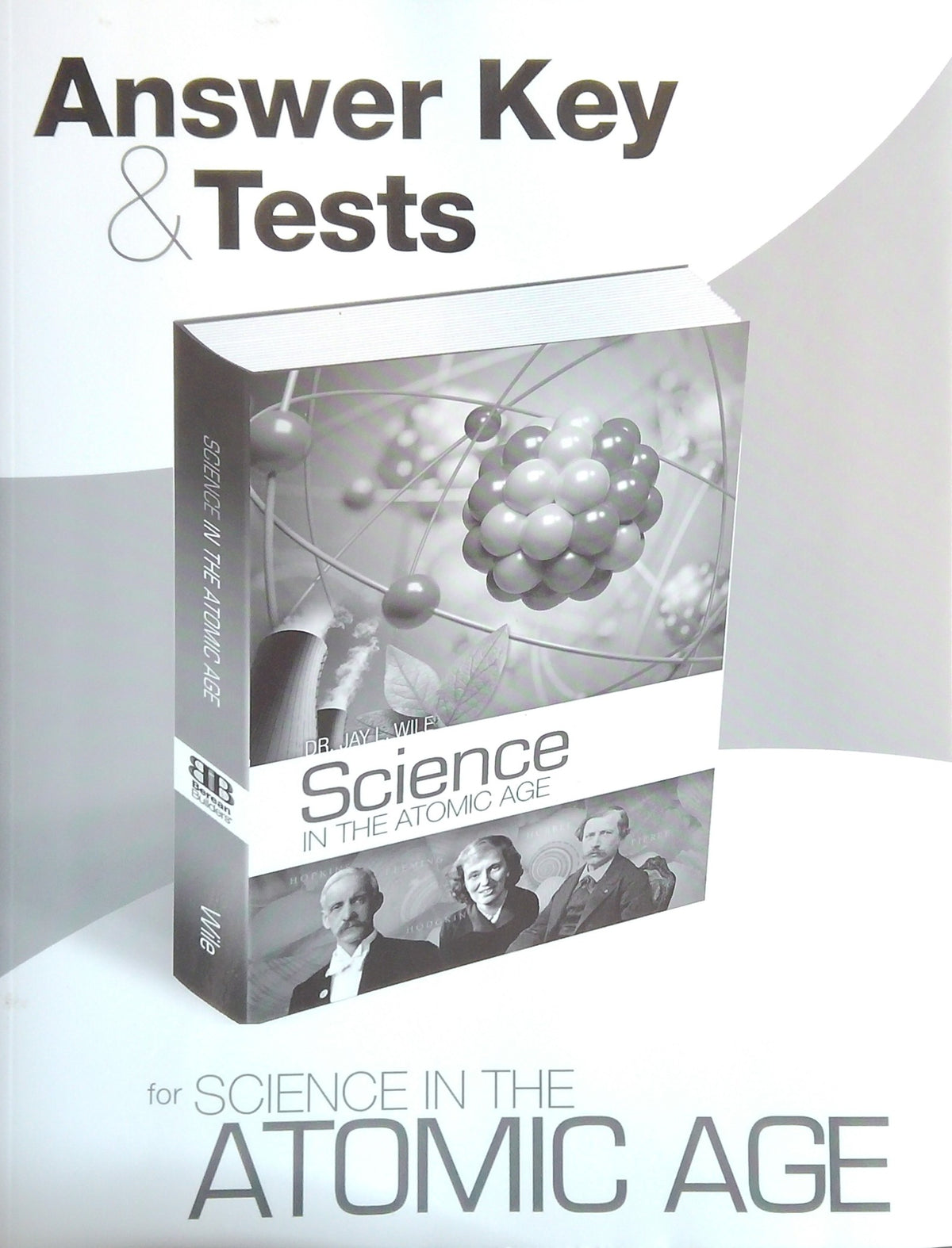 Answer Key & Tests for Science In The Atomic Age