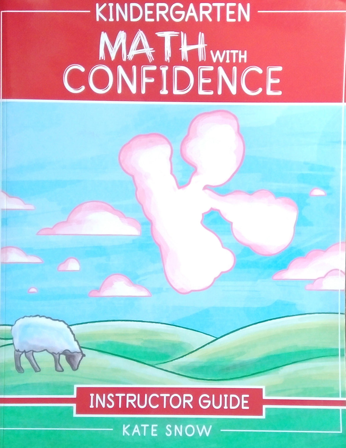 Math With Confidence: Kindergarten Instructor's Guide