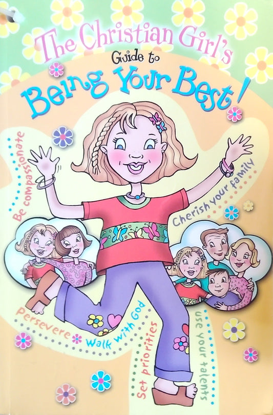 The Christian Girl's Guide To Being Your Best